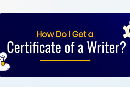 How Do I Get a Certificate of a Writer?