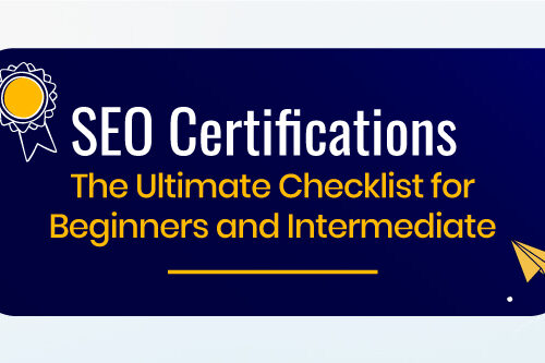 SEO Certifications: The Ultimate Checklist for Beginners and Intermediate