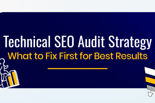 Technical SEO Audit Strategy: What to Fix First for Best Results